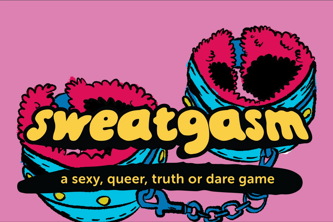 Sweatgasm: a sexy queer truth or dare game by Archie Bongiovanni PREORDERS FOR SIGNED COPIES